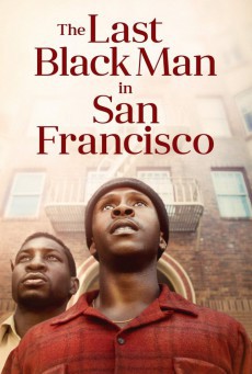 The Last Black Man in San Francisco (2019) ชายผิวดำคนสุดท้ายในซานฟรานซิสโก - ดูหนังออนไลน